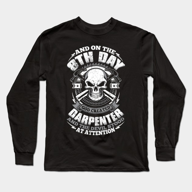 Carpenter Tshirt- And On the 8th Day God created Carpenter Long Sleeve T-Shirt by MADesigns